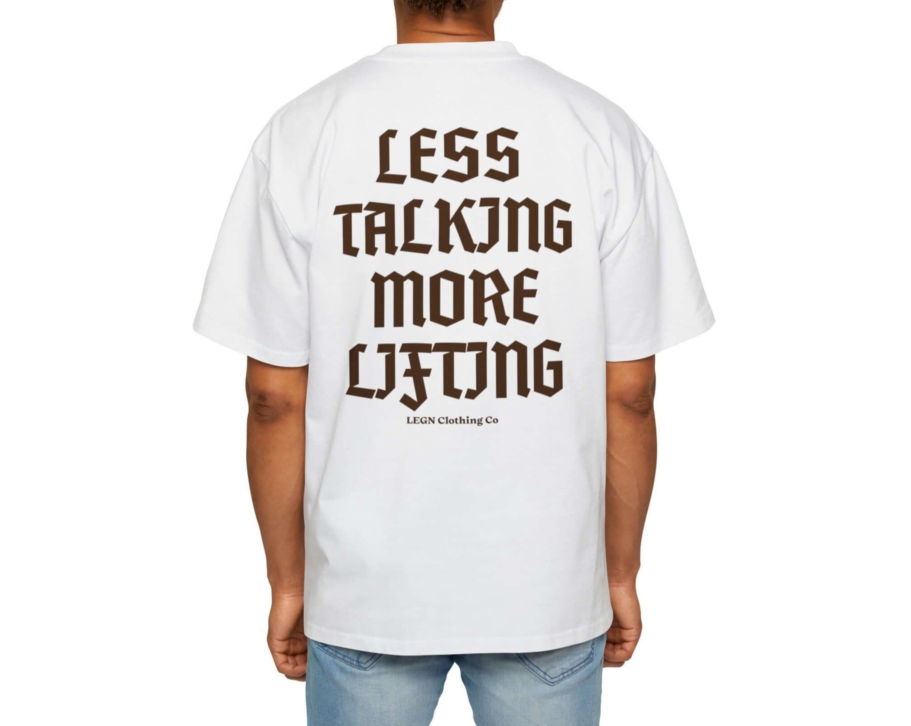 LEGN "Less Talking More Lifting" oversized heavyweight t-shirt, gym and streetwear statement piece.