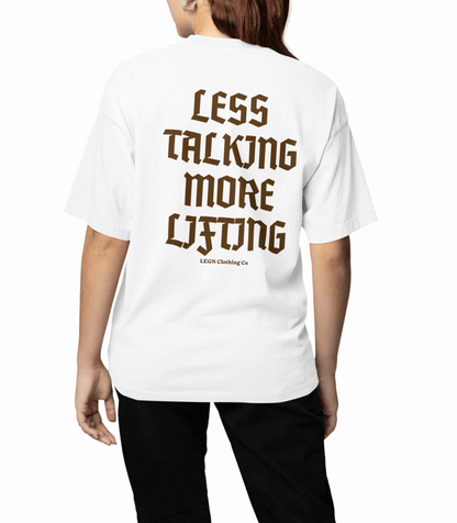 "Less Talking More Lifting" women's oversized t-shirt by LEGN, gym and streetwear. Brown letters, white shirt